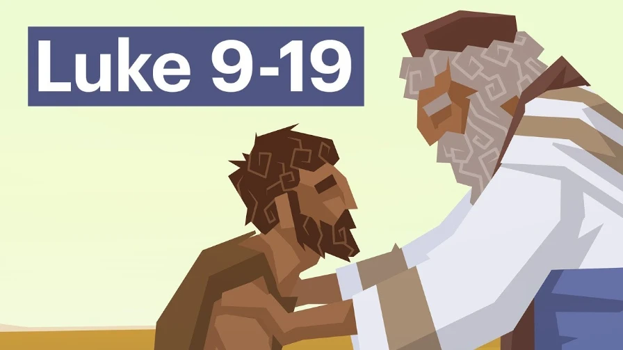 The Prodigal Son: Luke 9-19